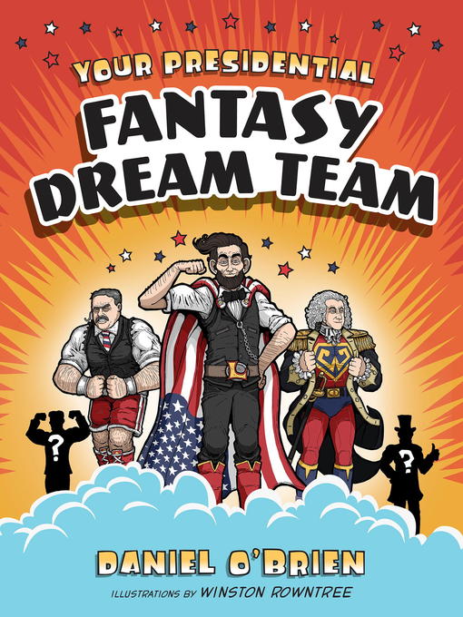 Title details for Your Presidential Fantasy Dream Team by Daniel O'Brien - Available